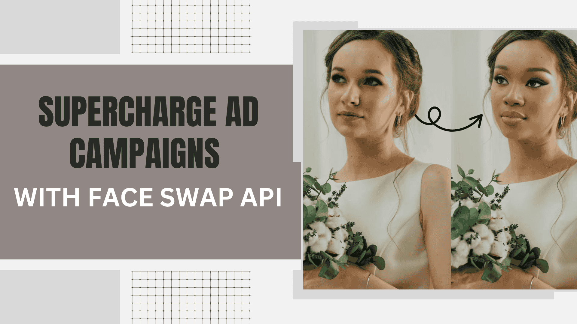 Supercharge Ad Campaigns with the Face Swap API